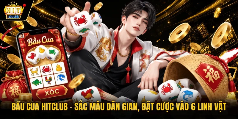 Bầu Cua Hitclub - Sắc Màu Dân Gian, Đặt Cược Vào 6 Linh Vật
