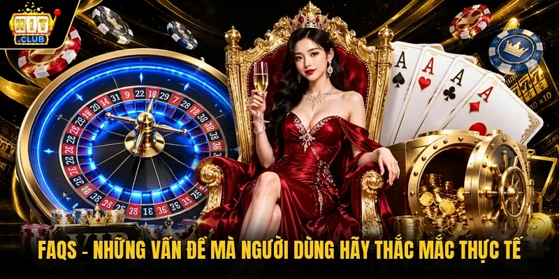 FAQs - Những vấn đề mà người dùng hãy thắc mắc thực tế