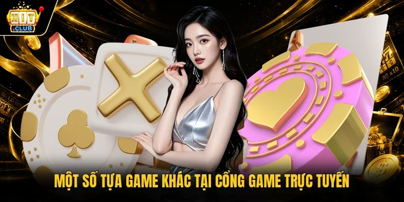 Một số tựa game khác tại cổng game trực tuyến