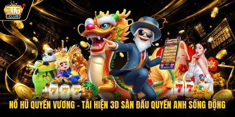 Nổ hũ Quyền vương – Tái hiện 3D sàn đấu quyền anh sống động
